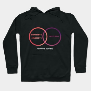 Everybody's Something Hoodie